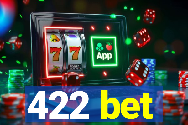 422 bet
